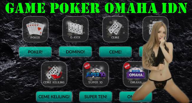 Game Poker Omaha IDN Mengenal Variasi Populer Permainan