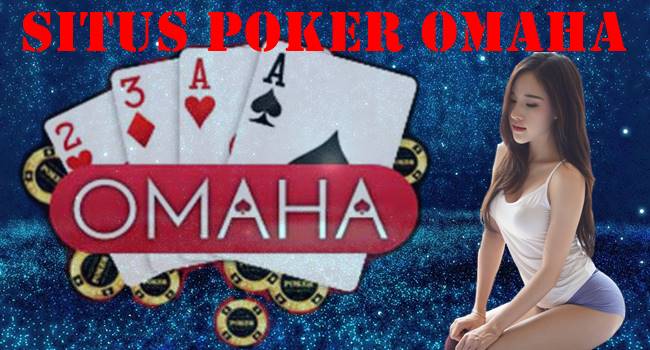 Situs Poker Omaha Perbedaanya Dengan Game Poker Online