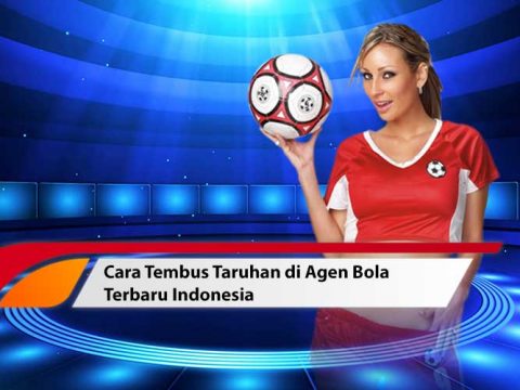 agen bola terbaru Indonesia