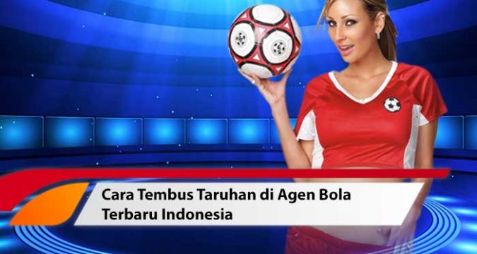 agen bola terbaru Indonesia